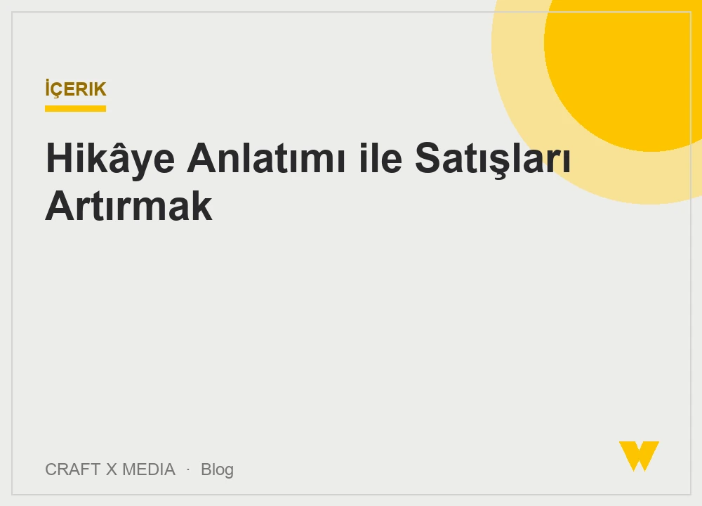 Hikâye Anlatımı ile Satışları Artırmak