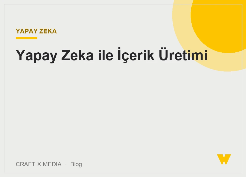Yapay zeka ile içerik üretimi